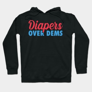 Diapers Over Dems Hoodie